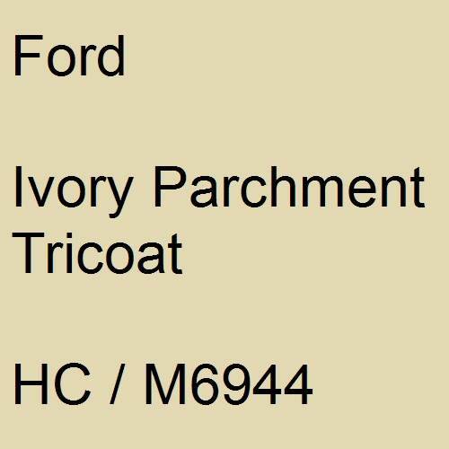Ford, Ivory Parchment Tricoat, HC / M6944.